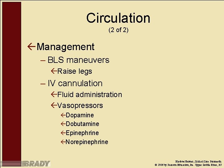 Circulation (2 of 2) ßManagement – BLS maneuvers ßRaise legs – IV cannulation ßFluid