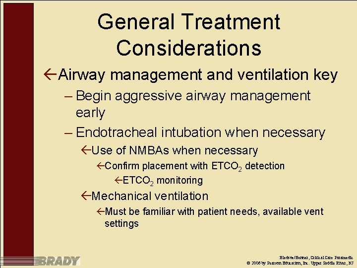 General Treatment Considerations ßAirway management and ventilation key – Begin aggressive airway management early