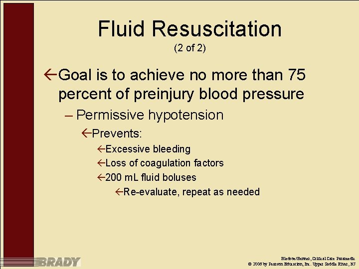 Fluid Resuscitation (2 of 2) ßGoal is to achieve no more than 75 percent