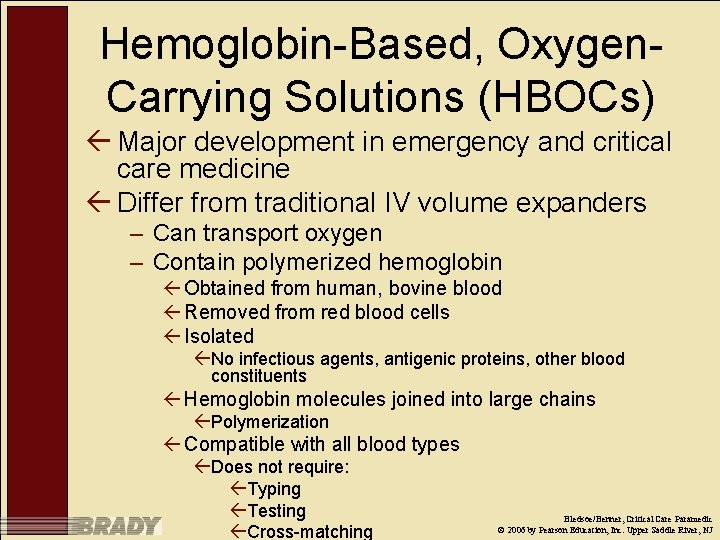 Hemoglobin-Based, Oxygen. Carrying Solutions (HBOCs) ß Major development in emergency and critical care medicine
