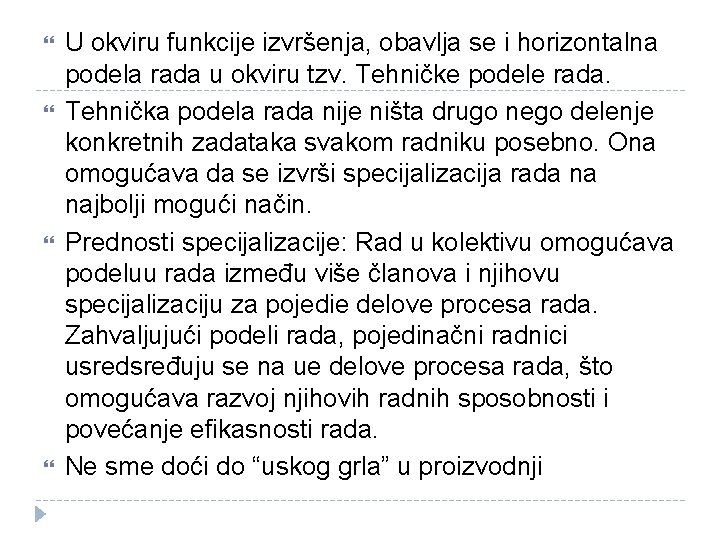  U okviru funkcije izvršenja, obavlja se i horizontalna podela rada u okviru tzv.