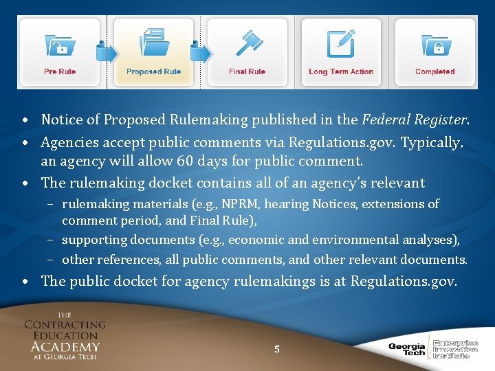  • Notice of Proposed Rulemaking published in the Federal Register. • Agencies accept