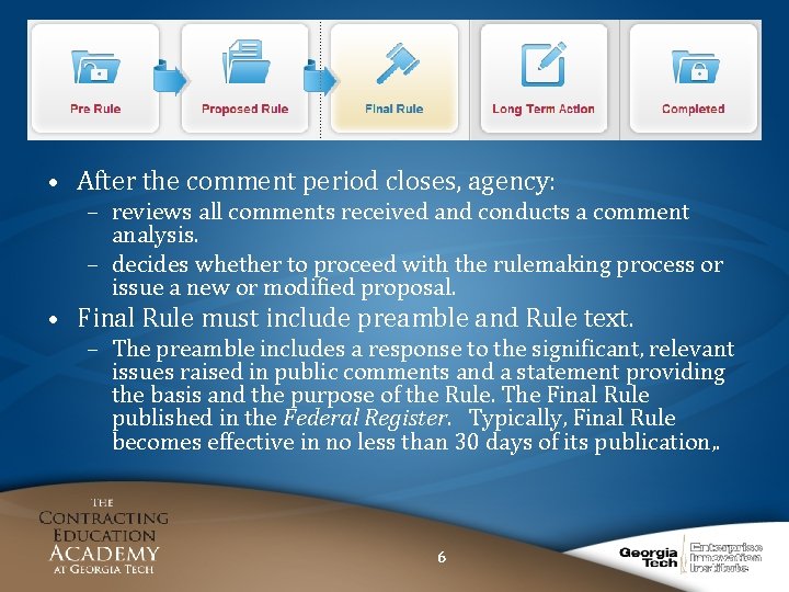  • After the comment period closes, agency: – reviews all comments received and