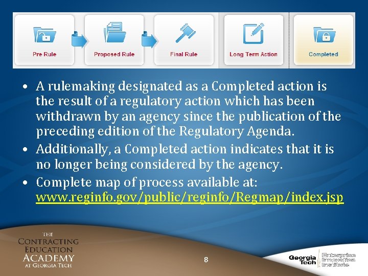  • A rulemaking designated as a Completed action is the result of a