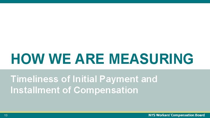 October 15, 2021 13 HOW WE ARE MEASURING Timeliness of Initial Payment and Installment
