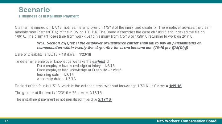 October 15, 2021 Scenario 17 Timeliness of Installment Payment Claimant is injured on 1/4/16,