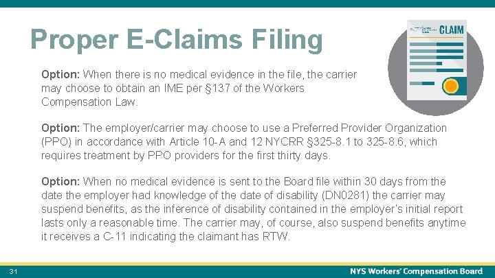 October 15, 2021 31 Proper E-Claims Filing Option: When there is no medical evidence