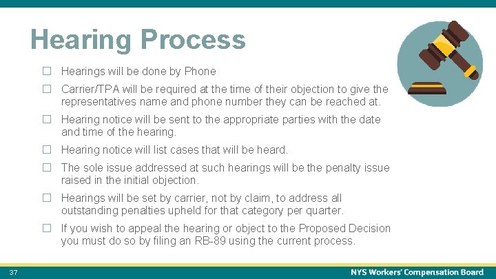 October 15, 2021 Hearing Process � Hearings will be done by Phone � Carrier/TPA