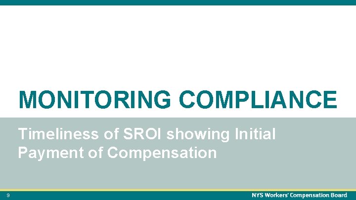 October 15, 2021 9 MONITORING COMPLIANCE Timeliness of SROI showing Initial Payment of Compensation