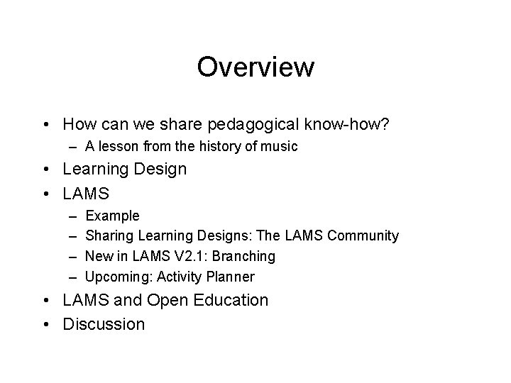 Overview • How can we share pedagogical know-how? – A lesson from the history