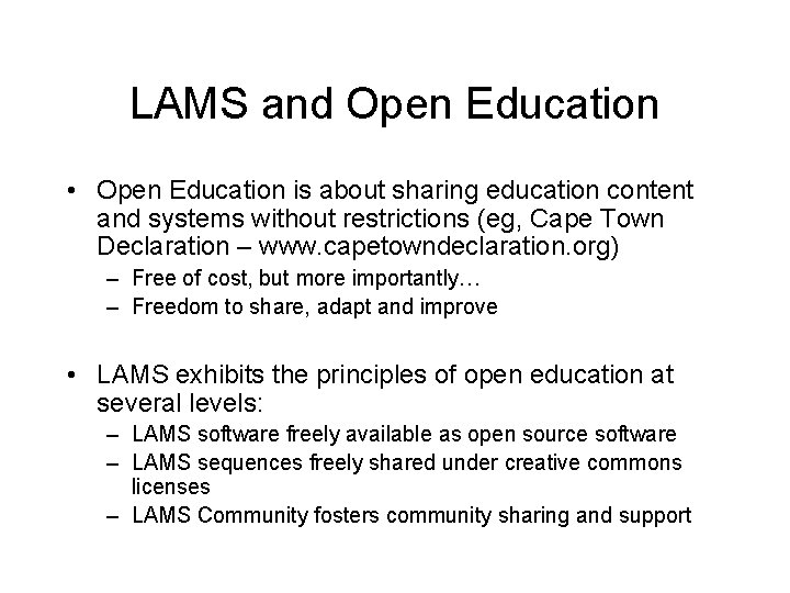 LAMS and Open Education • Open Education is about sharing education content and systems