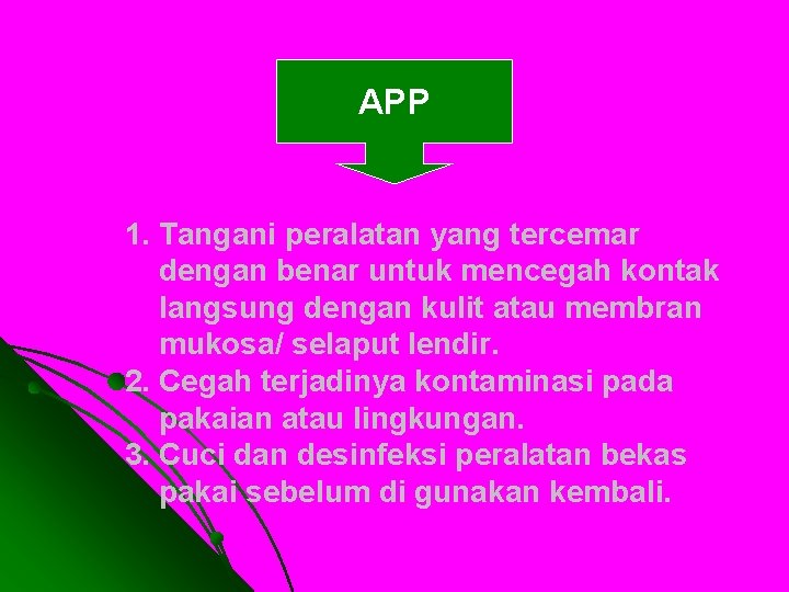 APP 1. Tangani peralatan yang tercemar dengan benar untuk mencegah kontak langsung dengan kulit