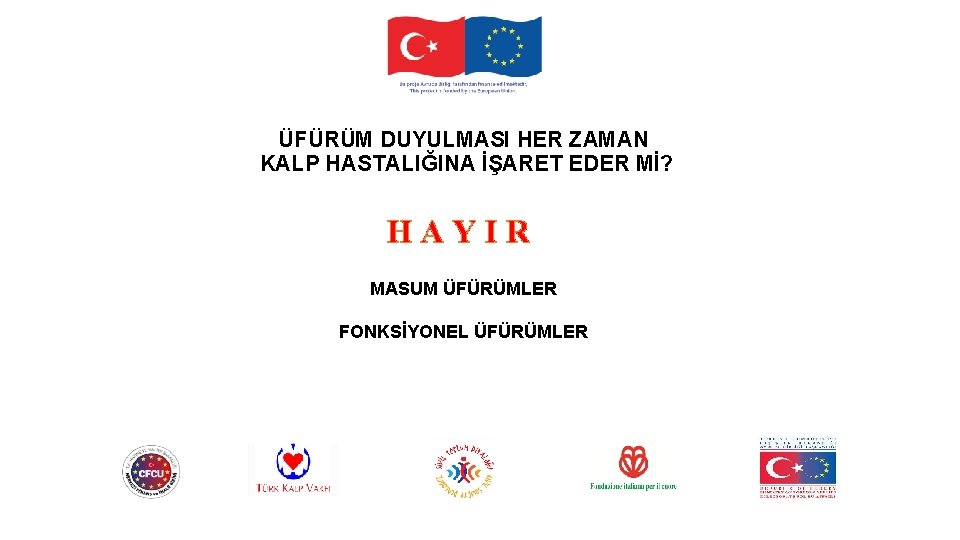 ÜFÜRÜM DUYULMASI HER ZAMAN KALP HASTALIĞINA İŞARET EDER Mİ? HAYIR MASUM ÜFÜRÜMLER FONKSİYONEL ÜFÜRÜMLER