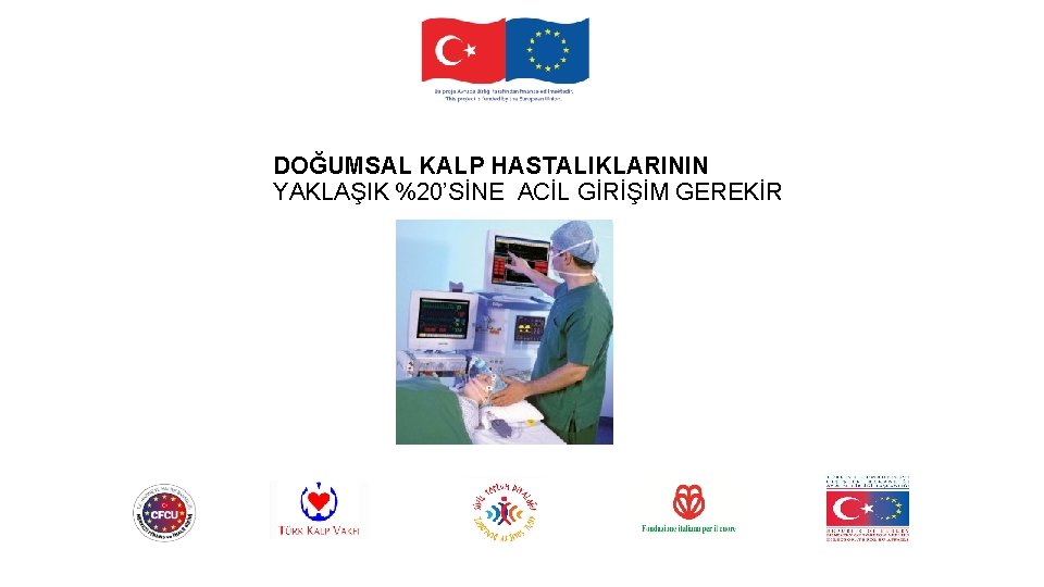 DOĞUMSAL KALP HASTALIKLARININ YAKLAŞIK %20’SİNE ACİL GİRİŞİM GEREKİR 