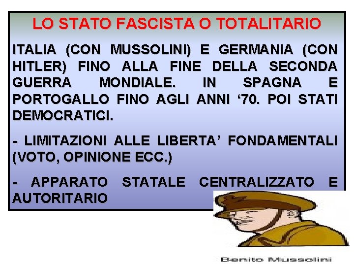 LO STATO FASCISTA O TOTALITARIO ITALIA (CON MUSSOLINI) E GERMANIA (CON HITLER) FINO ALLA