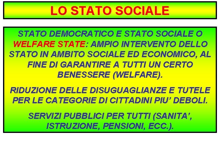 LO STATO SOCIALE STATO DEMOCRATICO E STATO SOCIALE O WELFARE STATE: AMPIO INTERVENTO DELLO