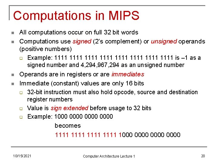Computations in MIPS n n All computations occur on full 32 bit words Computations