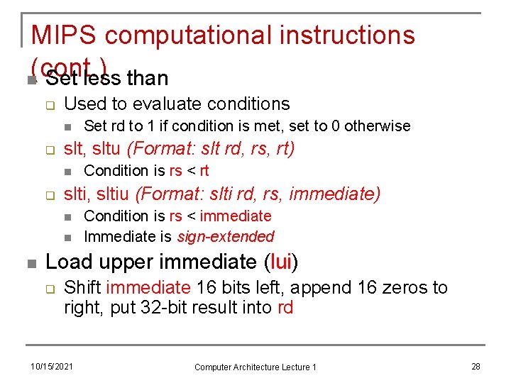 MIPS computational instructions (cont. ) n Set less than q Used to evaluate conditions