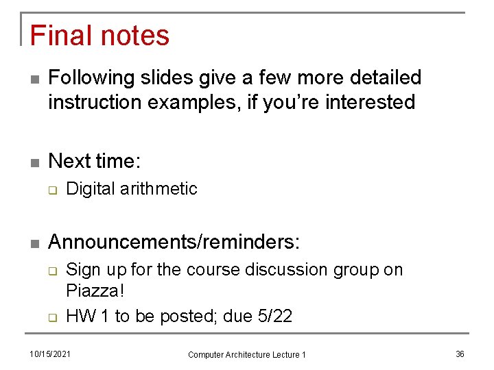 Final notes n Following slides give a few more detailed instruction examples, if you’re