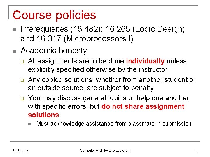 Course policies n n Prerequisites (16. 482): 16. 265 (Logic Design) and 16. 317