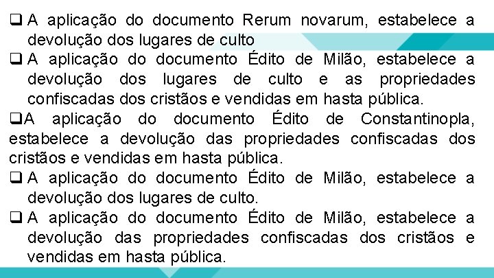 q A aplicação do documento Rerum novarum, estabelece a devolução dos lugares de culto