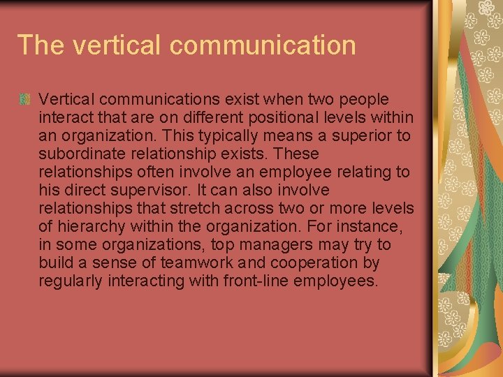 The vertical communication Vertical communications exist when two people interact that are on different