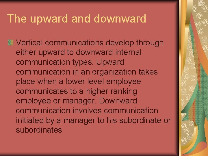 The upward and downward Vertical communications develop through either upward to downward internal communication