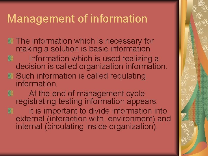 Management of information The information which is necessary for making a solution is basic