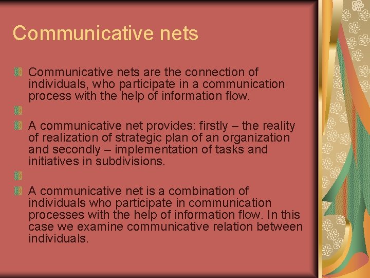 Communicative nets are the connection of individuals, who participate in a communication process with