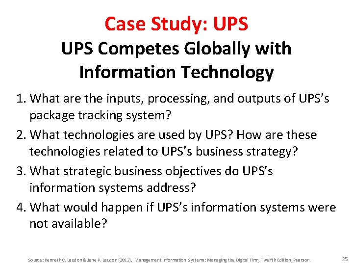 Case Study: UPS Competes Globally with Information Technology 1. What are the inputs, processing,