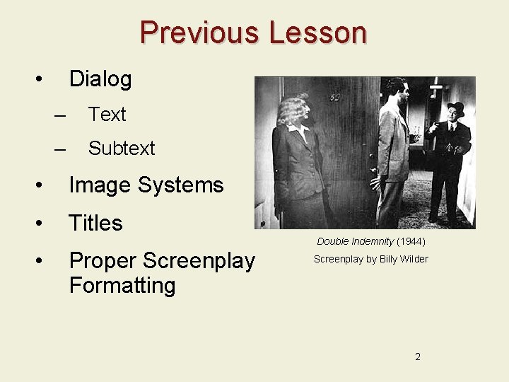 Previous Lesson • Dialog – Text – Subtext • Image Systems • Titles Double