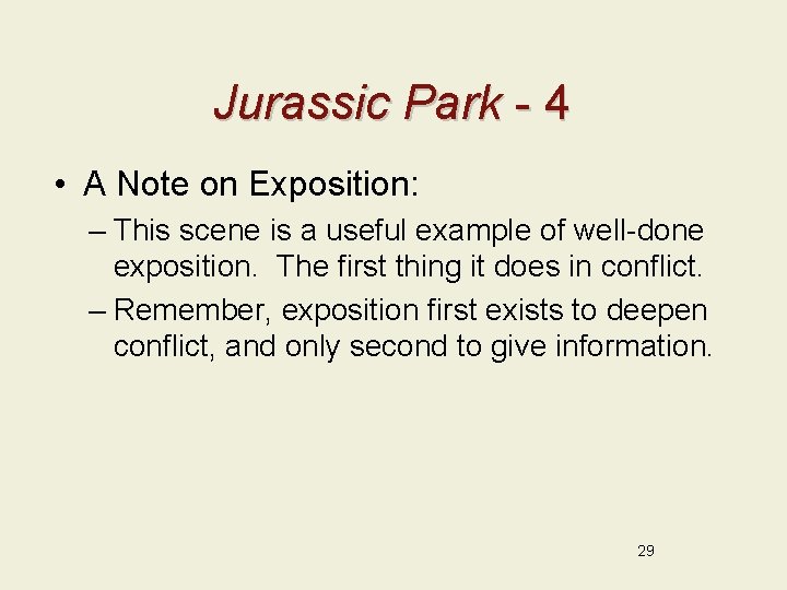 Jurassic Park - 4 • A Note on Exposition: – This scene is a