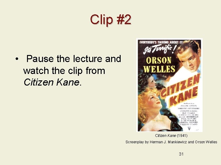 Clip #2 • Pause the lecture and watch the clip from Citizen Kane (1941)