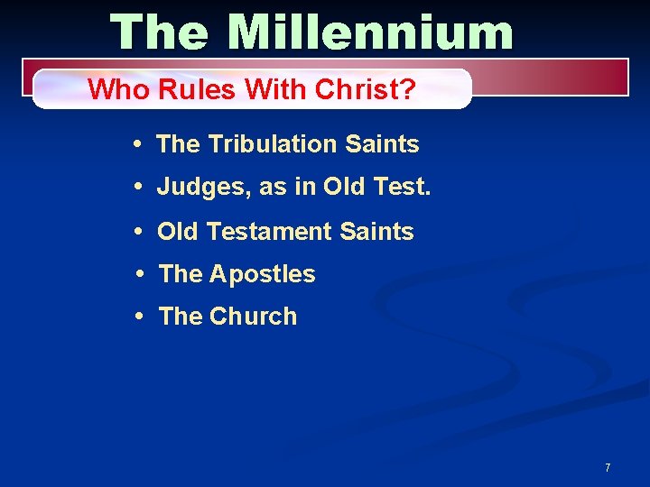 The Millennium Who Rules With Christ? • The Tribulation Saints • Judges, as in