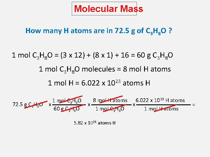 Molecular Mass How many H atoms are in 72. 5 g of C 3