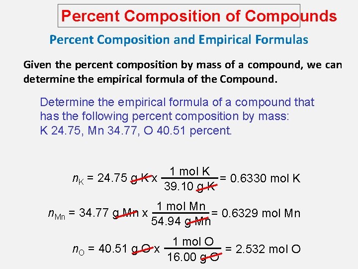 Percent Composition of Compounds Percent Composition and Empirical Formulas Given the percent composition by