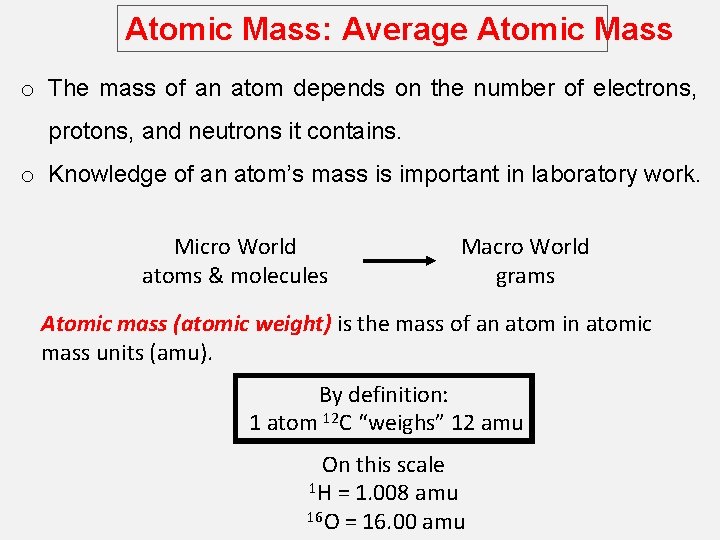Atomic Mass: Average Atomic Mass o The mass of an atom depends on the
