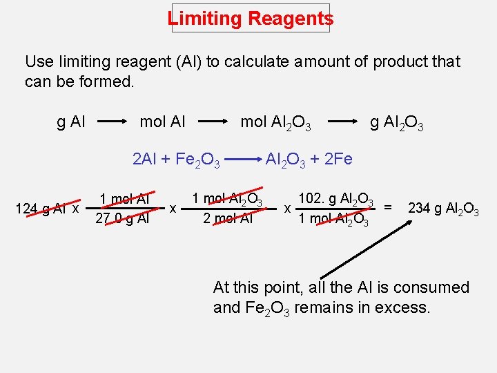 Limiting Reagents Use limiting reagent (Al) to calculate amount of product that can be