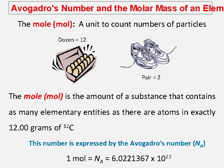 Avogadro's Number and the Molar Mass of an Eleme The mole (mol): A unit