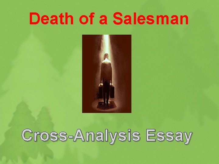 Death of a Salesman Cross-Analysis Essay 