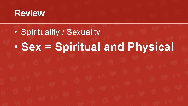 Review • Spirituality / Sexuality • Sex = Spiritual and Physical 