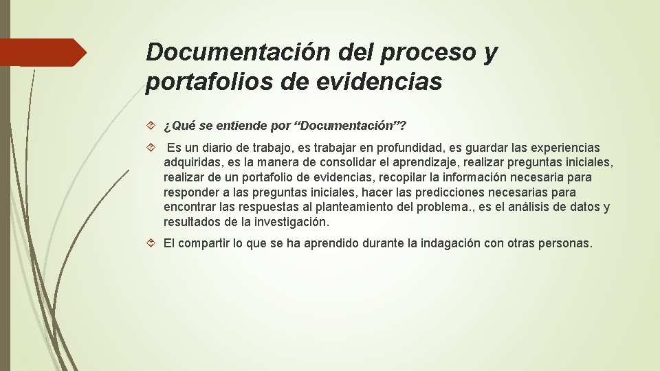Documentación del proceso y portafolios de evidencias ¿Qué se entiende por “Documentación”? Es un