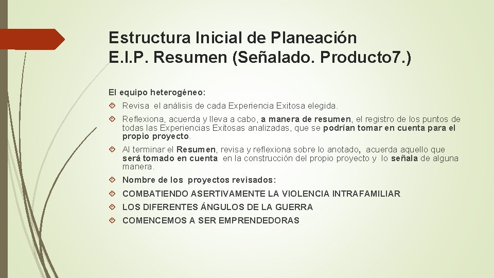 Estructura Inicial de Planeación E. I. P. Resumen (Señalado. Producto 7. ) El equipo