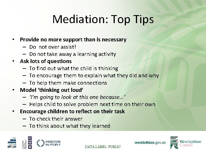 Mediation: Top Tips • Provide no more support than is necessary – Do not