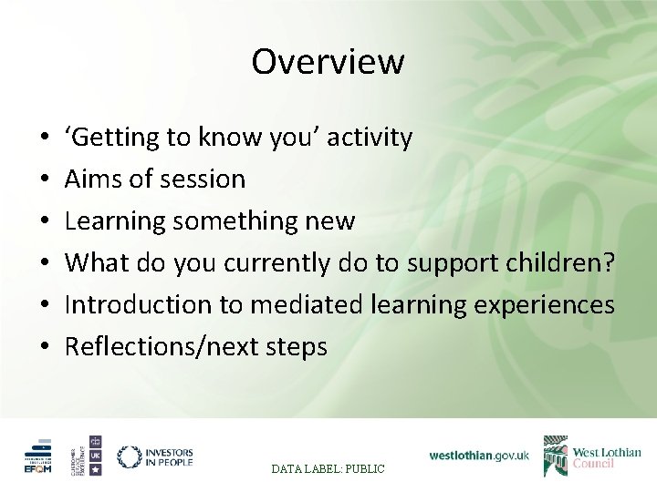 Overview • • • ‘Getting to know you’ activity Aims of session Learning something