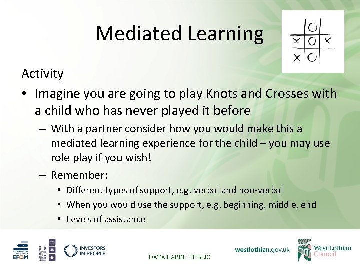 Mediated Learning Activity • Imagine you are going to play Knots and Crosses with