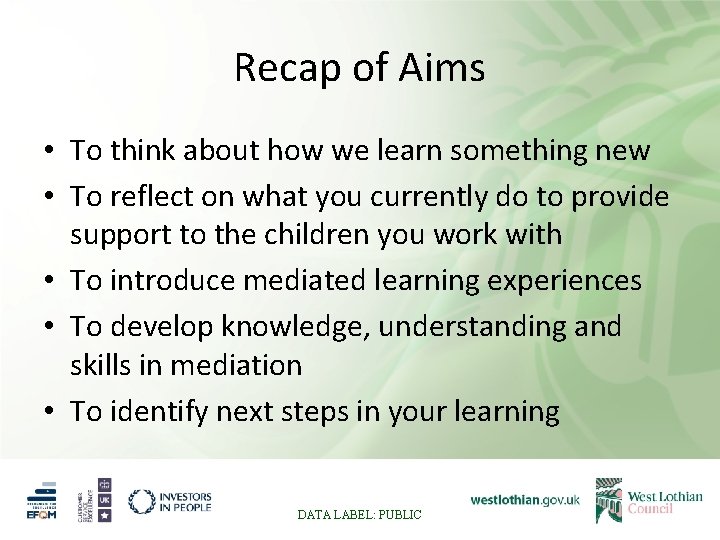 Recap of Aims • To think about how we learn something new • To
