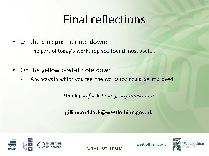 Final reflections • On the pink post-it note down: - The part of today’s