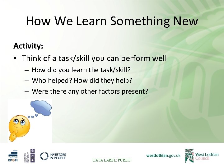 How We Learn Something New Activity: • Think of a task/skill you can perform