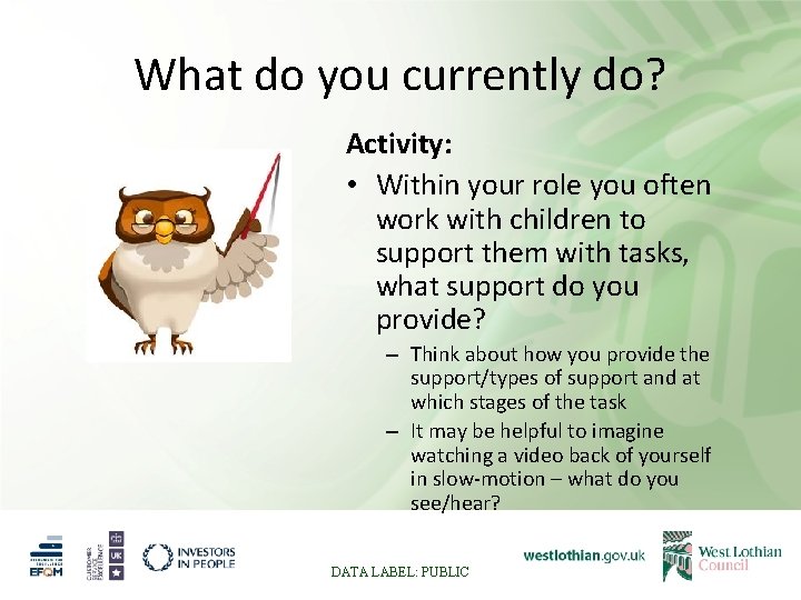 What do you currently do? Activity: • Within your role you often work with